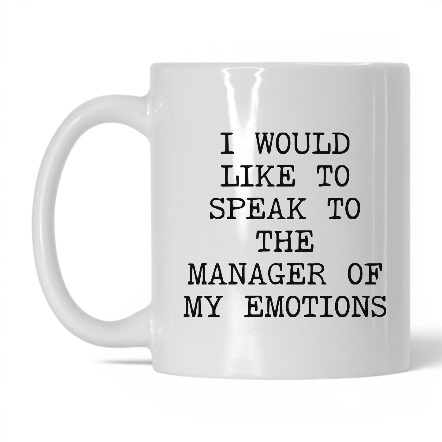 Speak to the Manager of My Emotions Mug