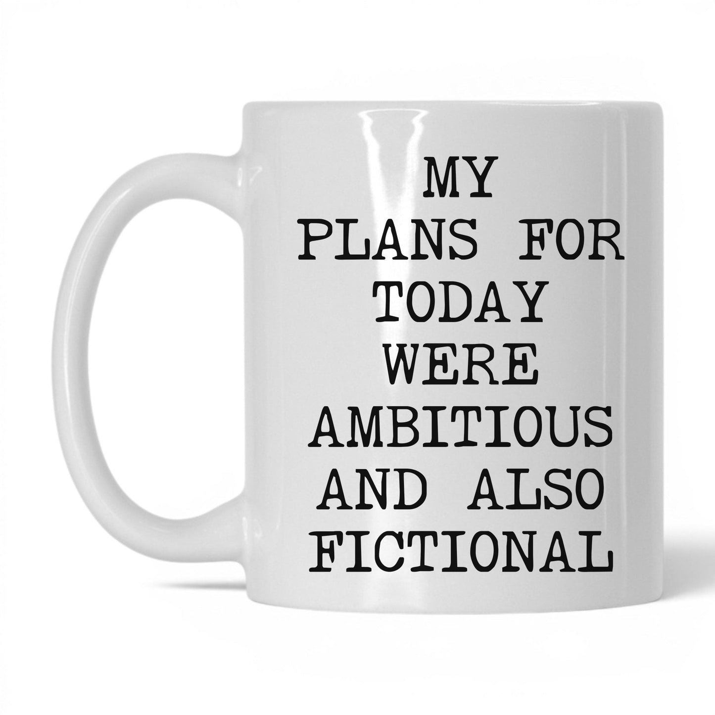 My Plans Were Fictional Coffee Mug