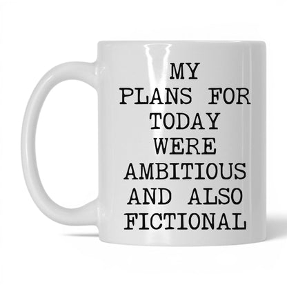 My Plans Were Fictional Coffee Mug