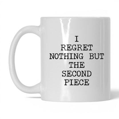 Regret the Second Piece Coffee Mug