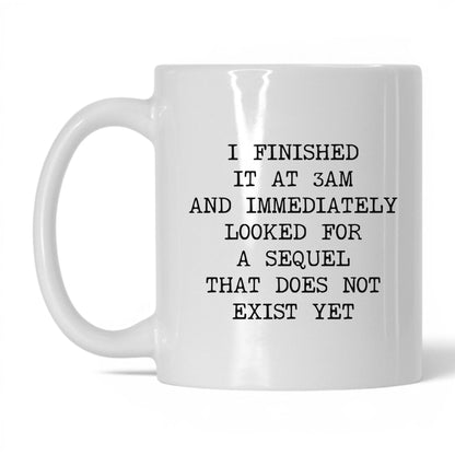 Finished at 3AM No Sequel Coffee Mug