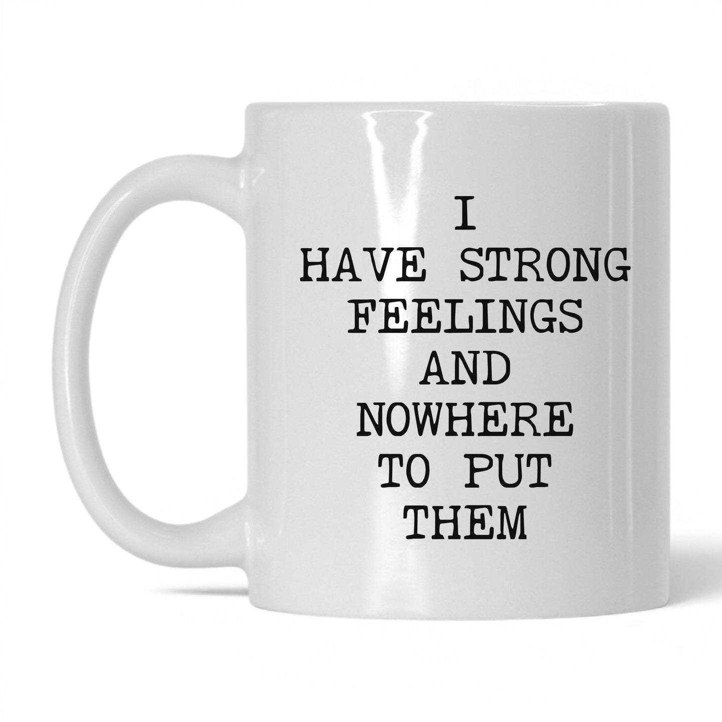 Strong Feelings Nowhere to Put Them Mug