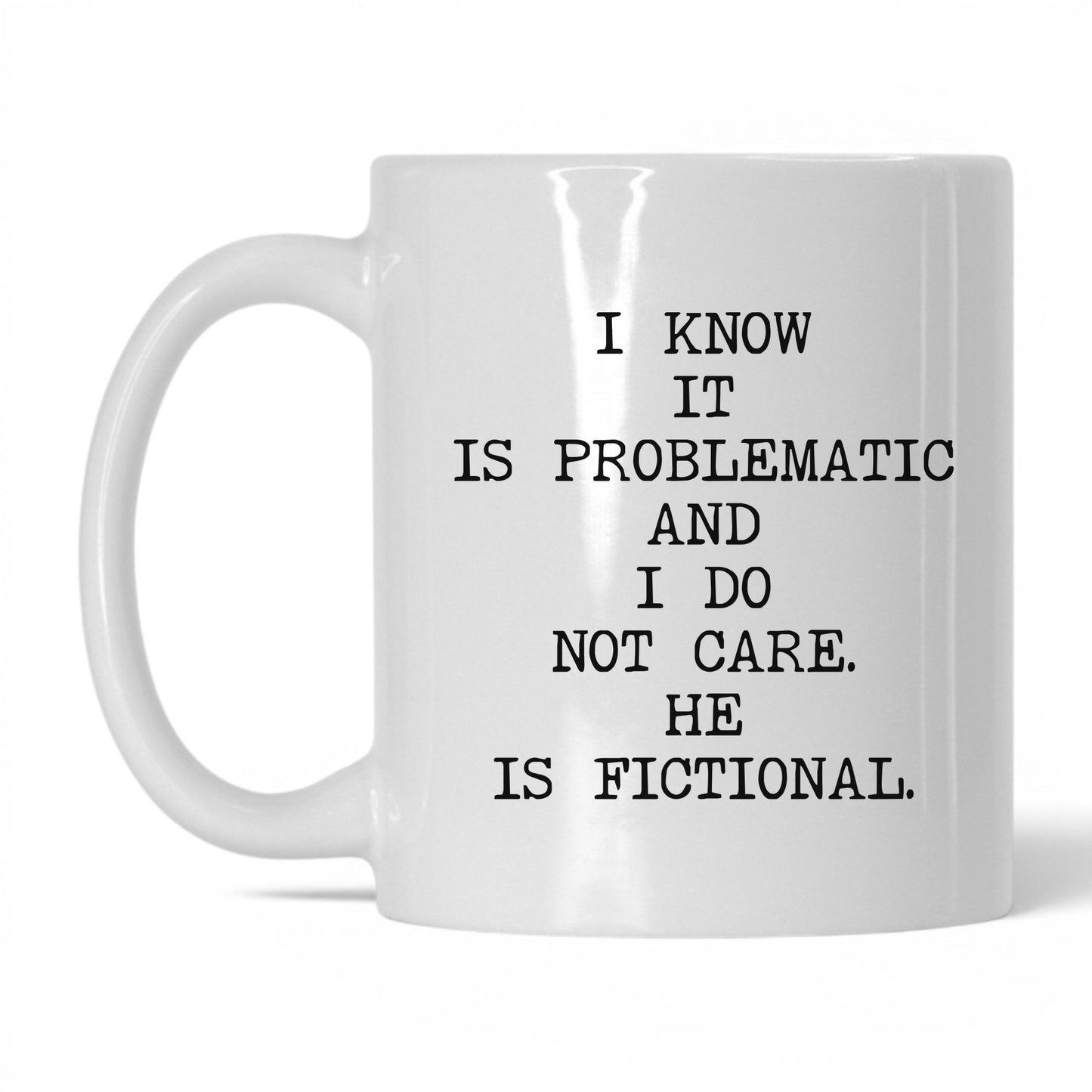I Know It's Problematic Coffee Mug