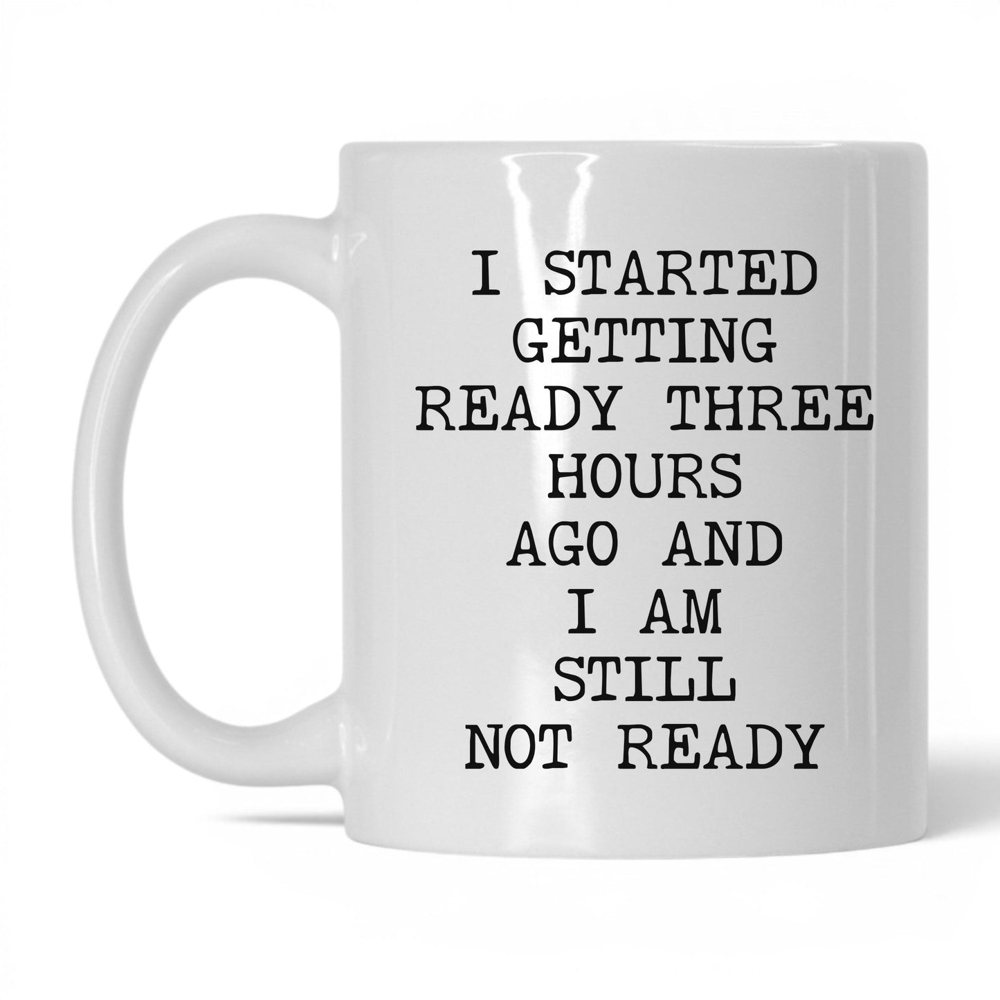 Getting Ready 3 Hours Coffee Mug