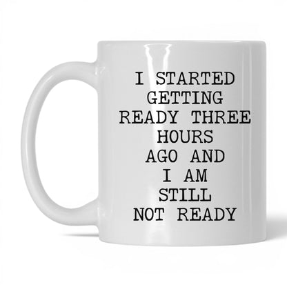 Getting Ready 3 Hours Coffee Mug