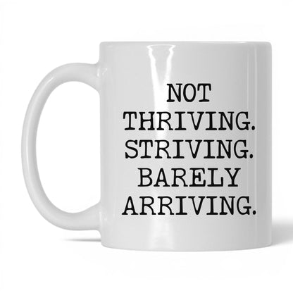 Striving Barely Arriving Coffee Mug