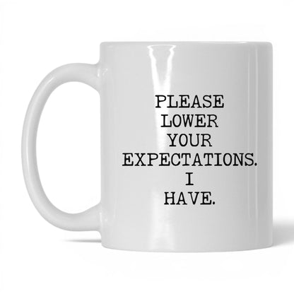 Please Lower Your Expectations Mug