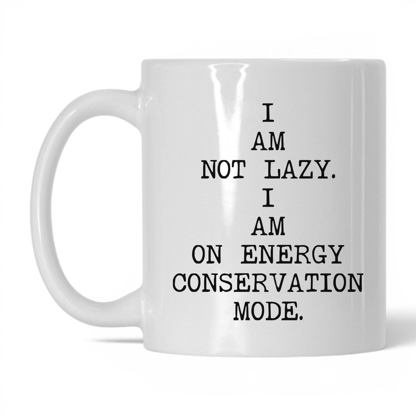 Not Lazy Energy Conservation Coffee Mug