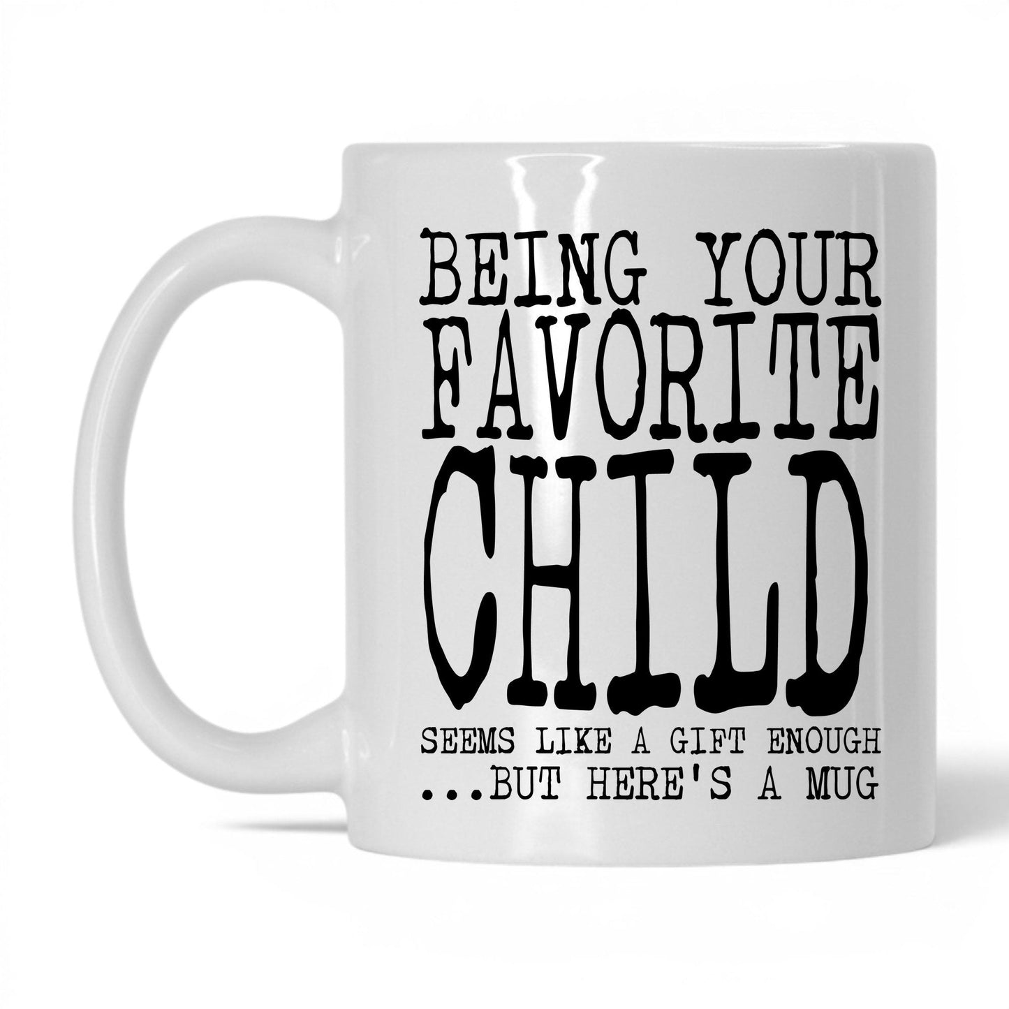 Favorite Child Mug – 11oz White Mug