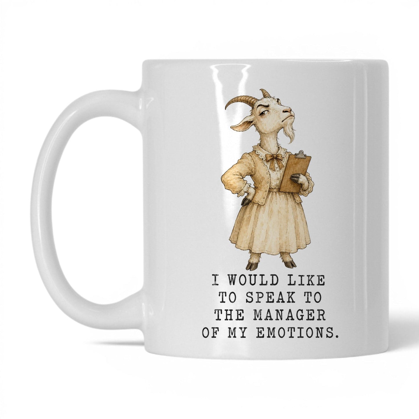 Manager of My Emotions Goat Mug – 11oz White Mug