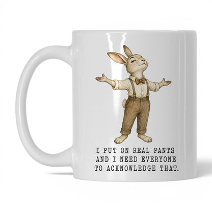 I Put On Real Pants Rabbit Mug – 11oz White Mug