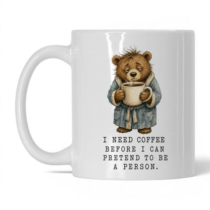 Coffee Before I'm a Person Bear Mug – 11oz White Mug