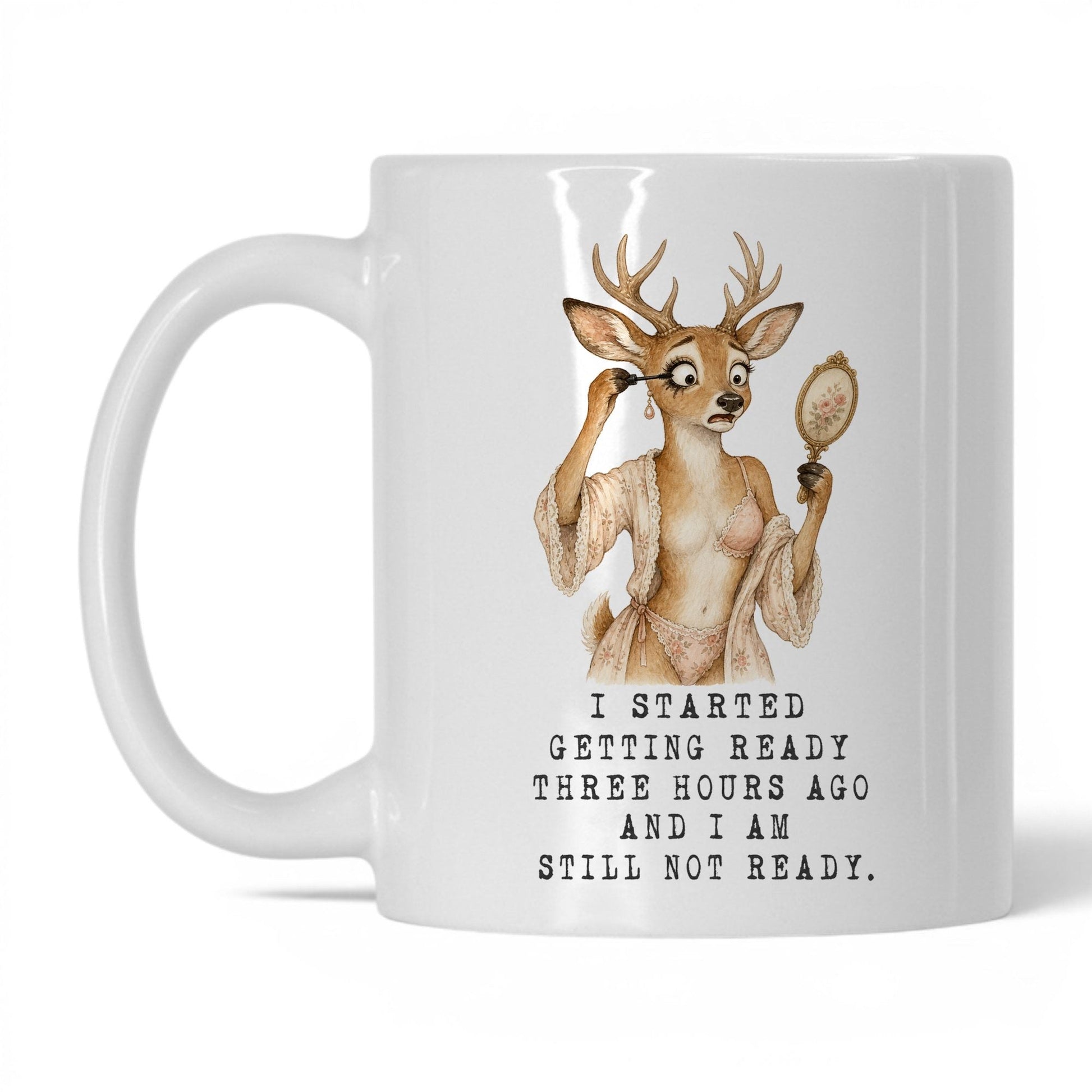 Still Not Ready Deer Mug – 11oz White Mug