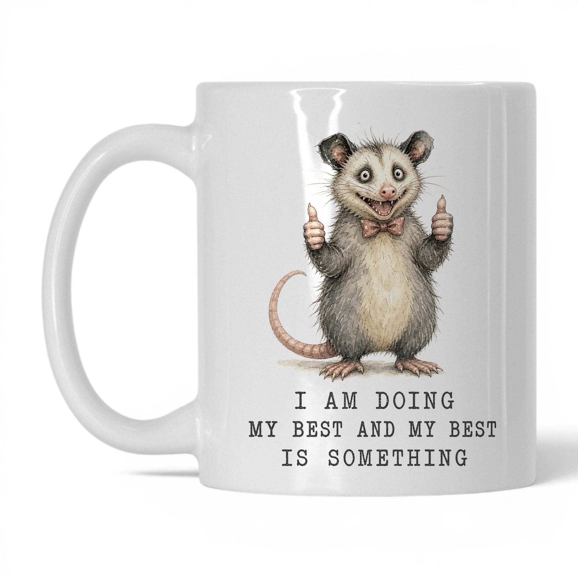 Doing My Best Opossum Mug – 11oz White Mug