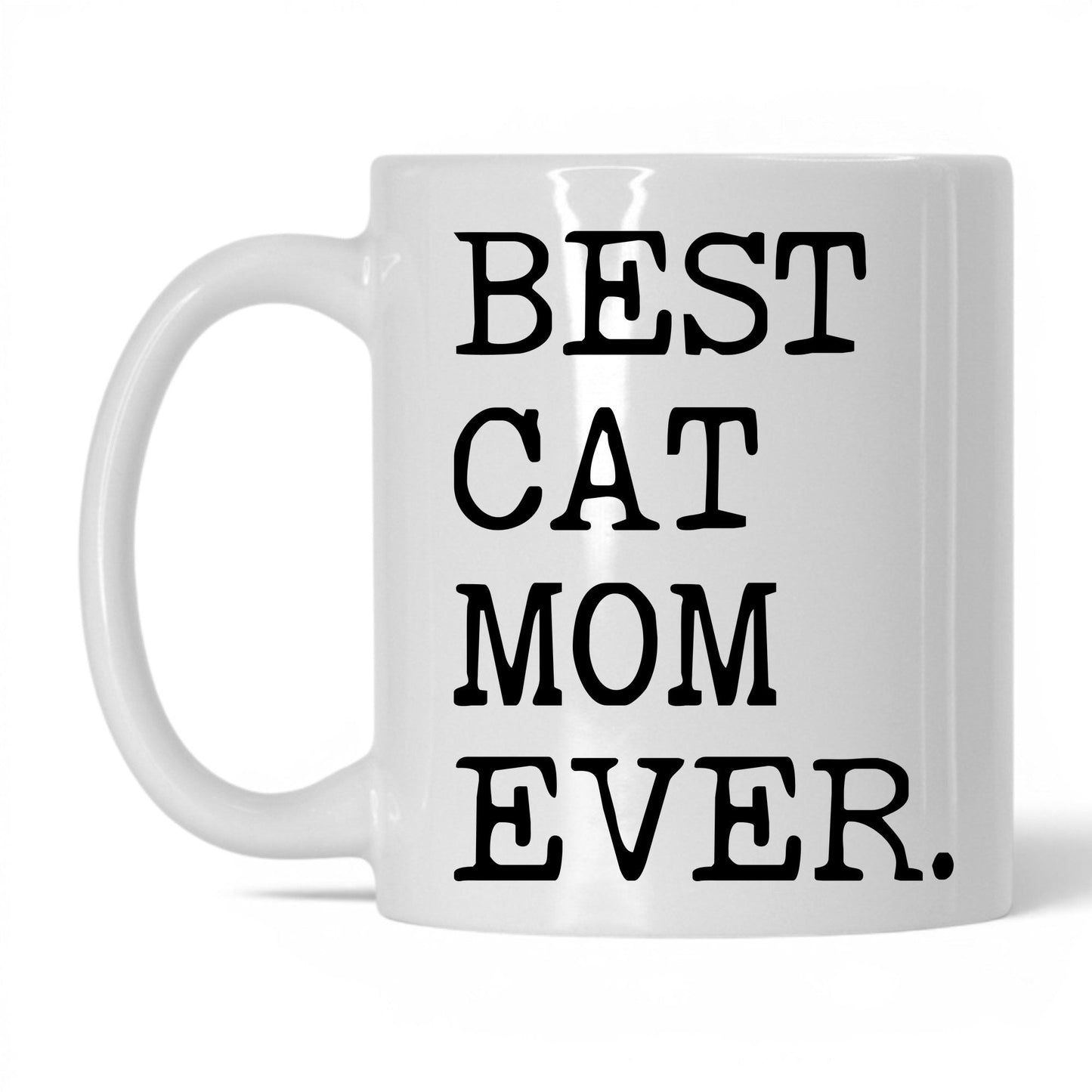 Best Cat Mom Ever 11oz white coffee mug