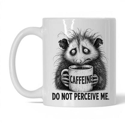 Do Not Perceive Me Opossum Coffee Mug
