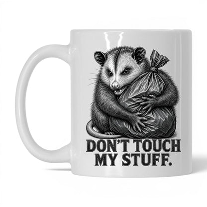 Don't Touch My Stuff Opossum Coffee Mug