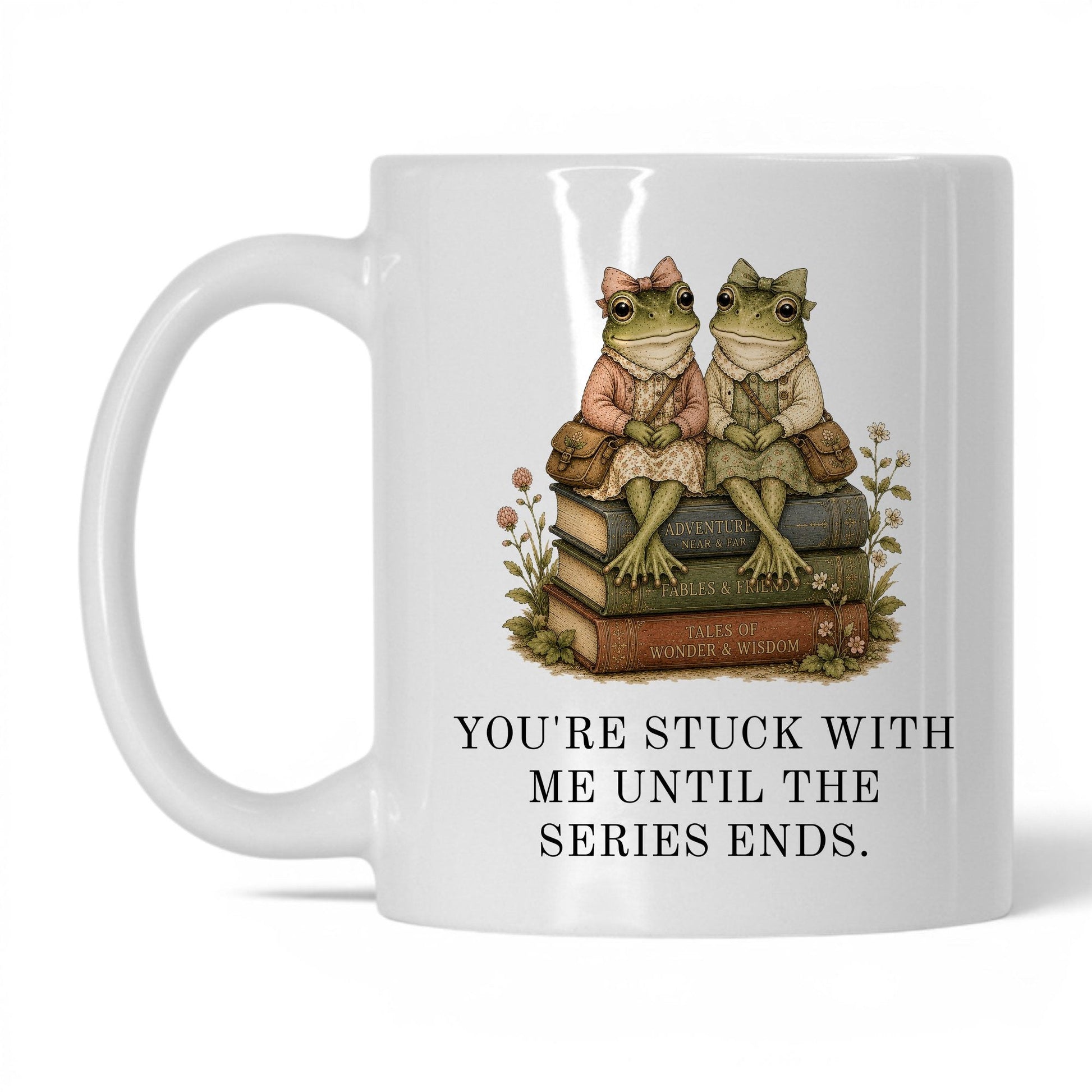 Stuck With Me Until The Series Ends Mug – 11oz White Mug