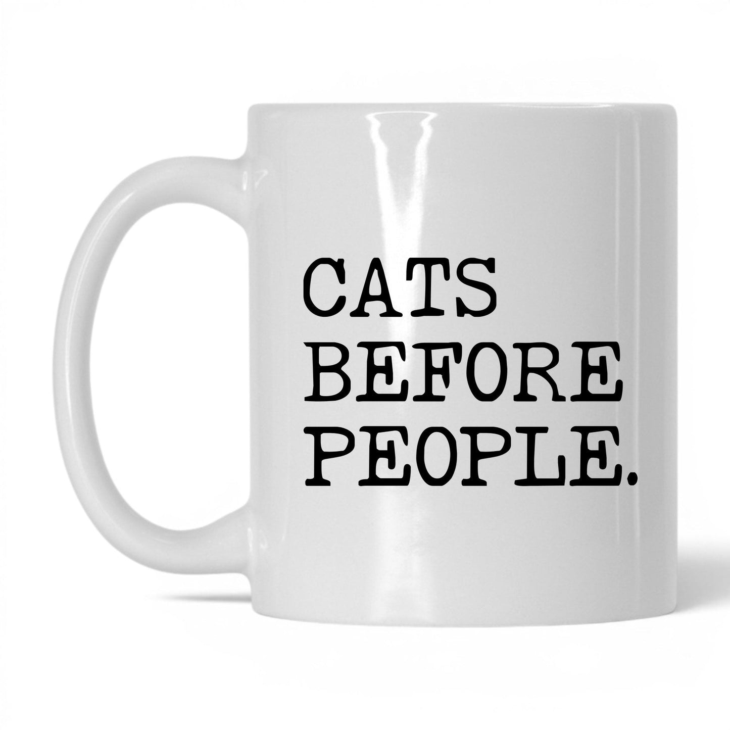 Cats Before People 11oz white coffee mug