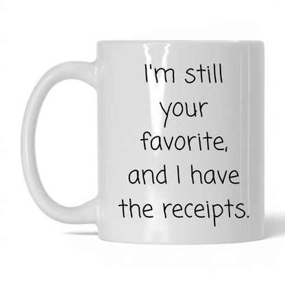 Still Your Favorite Mug – 11oz White Mug