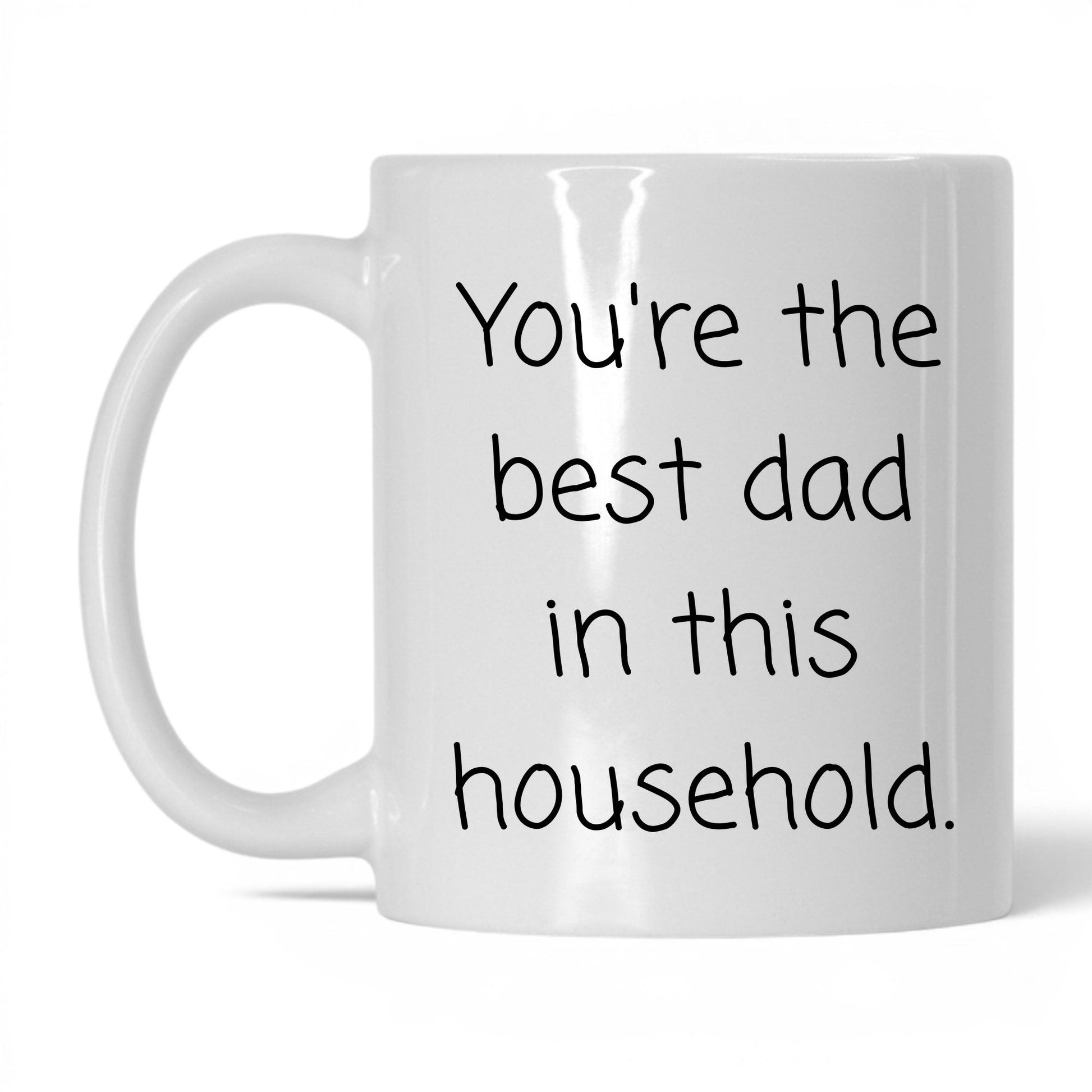 Best Dad in This Household Mug – 11oz White Mug