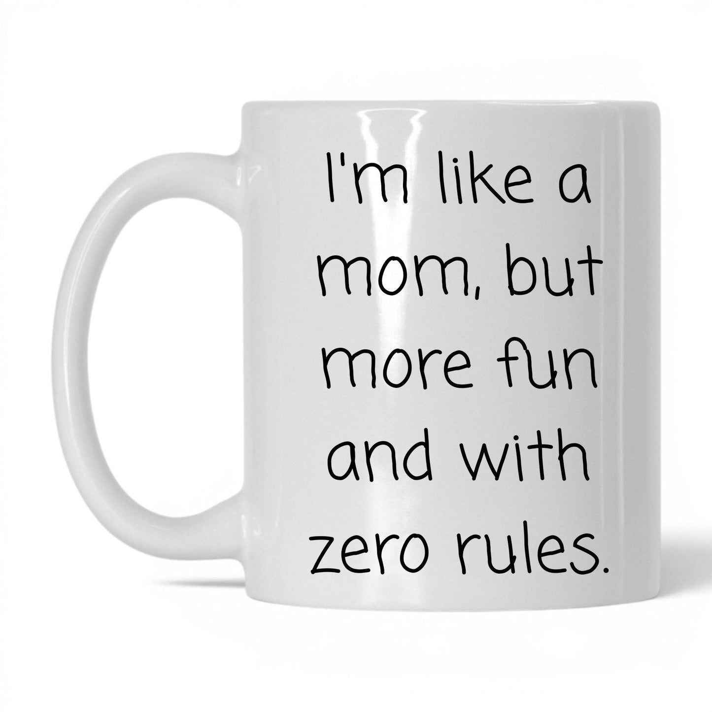 Like a Mom Zero Rules Mug – 11oz White Mug