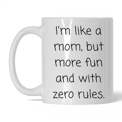 Like a Mom Zero Rules Mug – 11oz White Mug