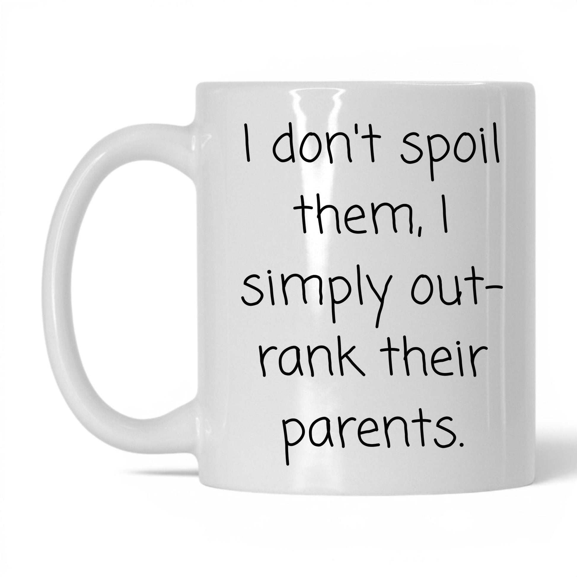 I Outrank Their Parents Mug – 11oz White Mug