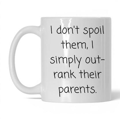 I Outrank Their Parents Mug – 11oz White Mug