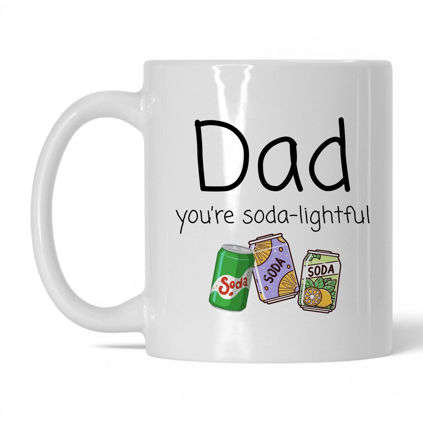 Dad You're Soda-Lightful Mug – 11oz White Mug