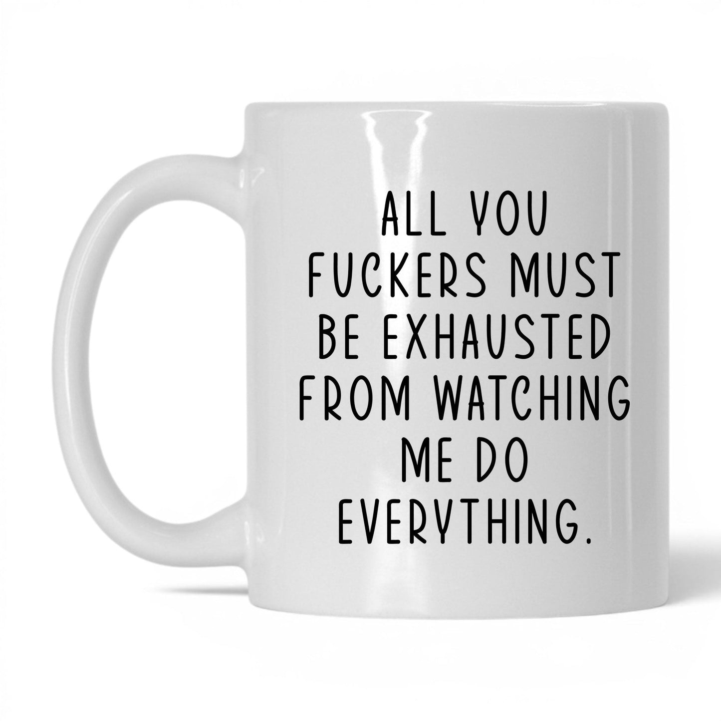 All You F*ckers Mug – 11oz White Mug