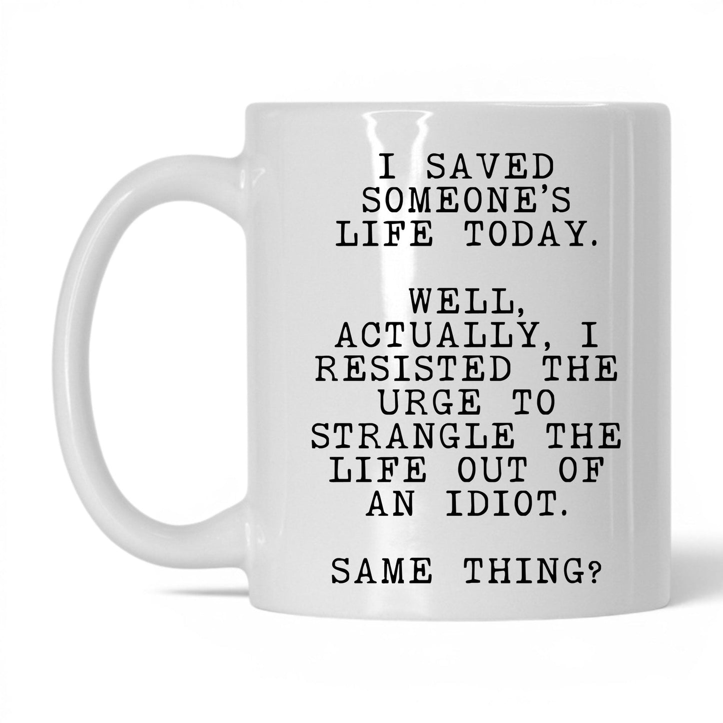 Resisted the Urge to Strangle Mug – 11oz White Mug