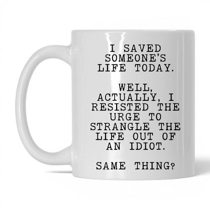 Resisted the Urge to Strangle Mug – 11oz White Mug