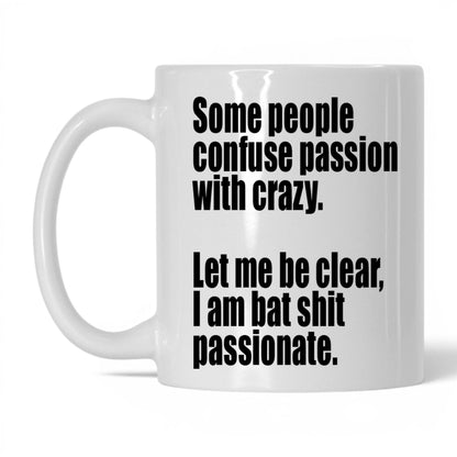 Bat Sh*t Passionate Mug – 11oz White Mug