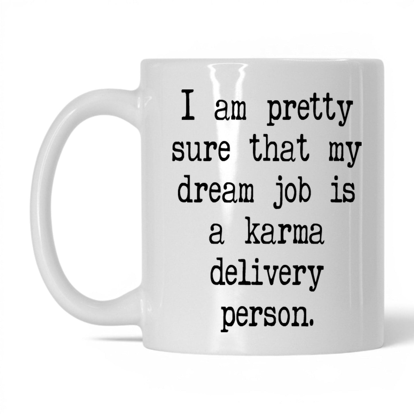 Karma Delivery Person Mug – 11oz White Mug