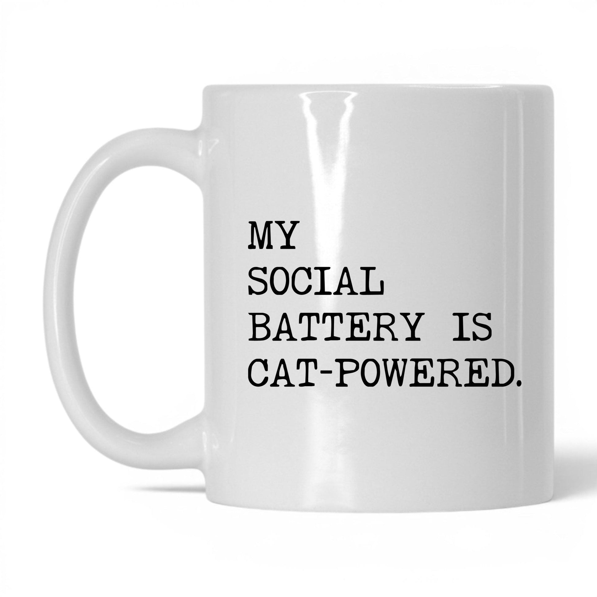 My Social Battery Is Cat-Powered 11oz white coffee mug