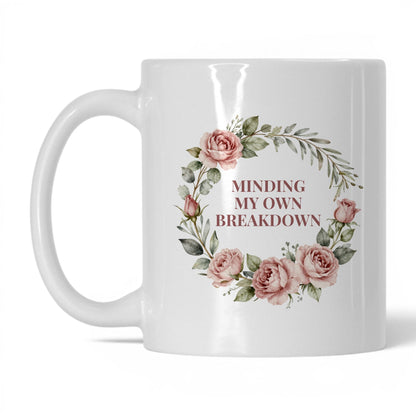 Minding My Own Breakdown Coffee Mug