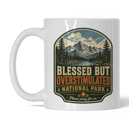 Blessed But Overstimulated Mug – 11oz White Mug