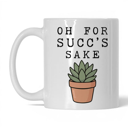 Oh For Succ's Sake Coffee Mug