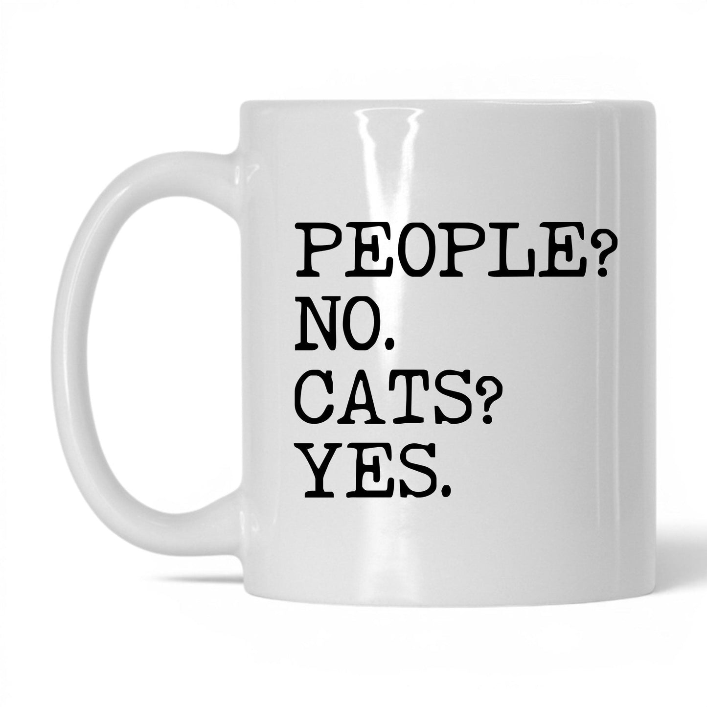 People No Cats Yes 11oz white coffee mug