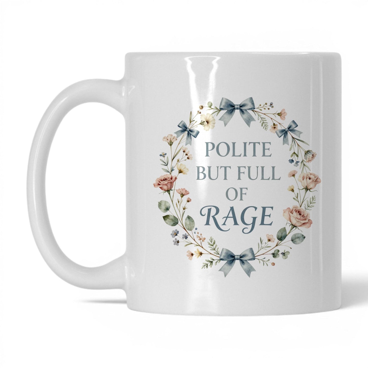 Polite But Full of Rage Coffee Mug
