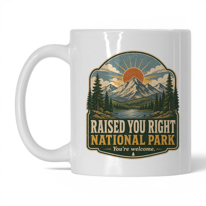 Raised You Right National Park Mug – 11oz White Mug