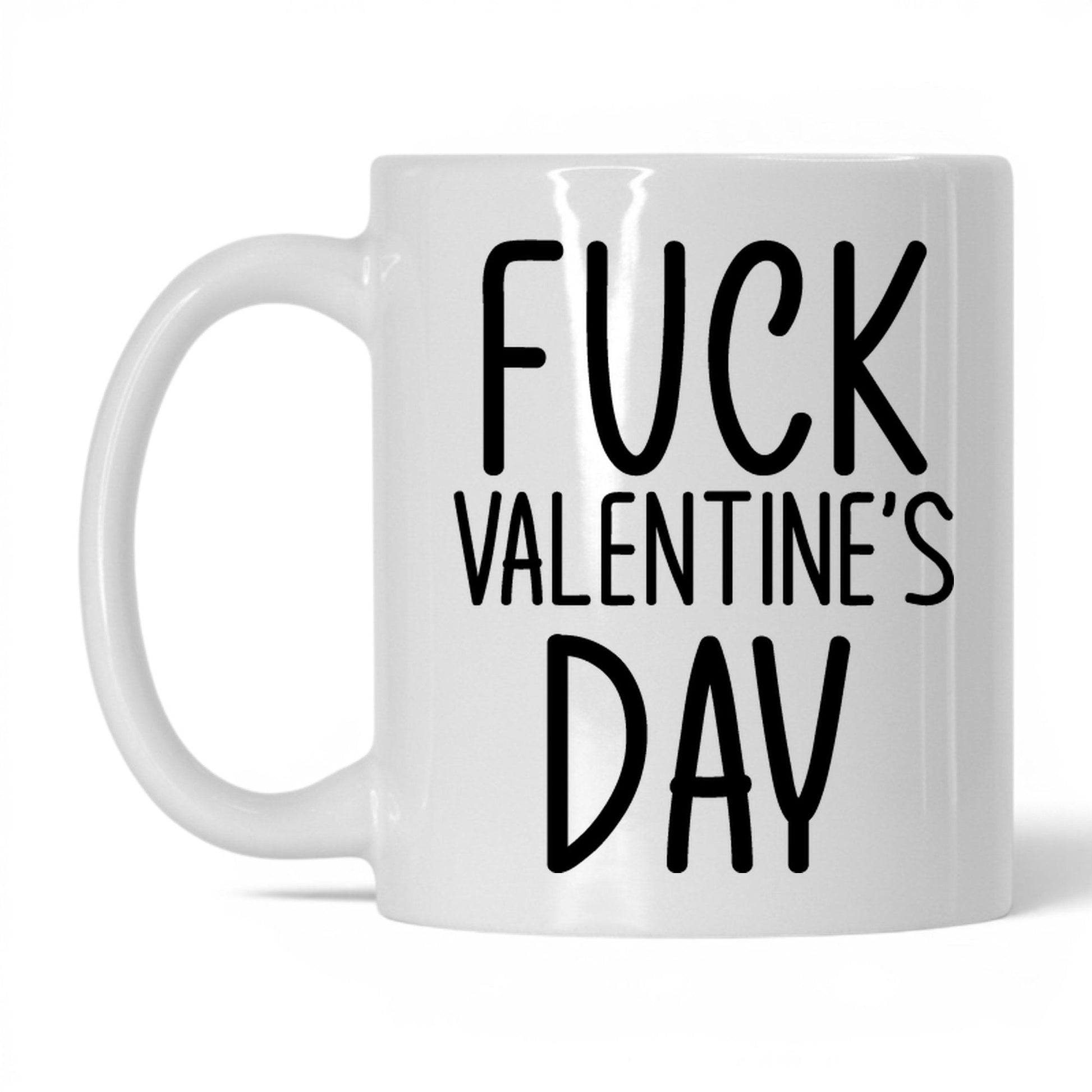 F*ck Valentine's Day Mug – 11oz White Mug