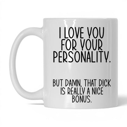 The Bonus Is Really Nice Mug – 11oz White Mug