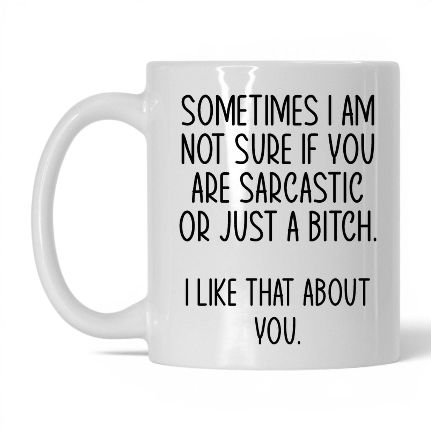 Sarcastic or Just a B*tch Mug – 11oz White Mug