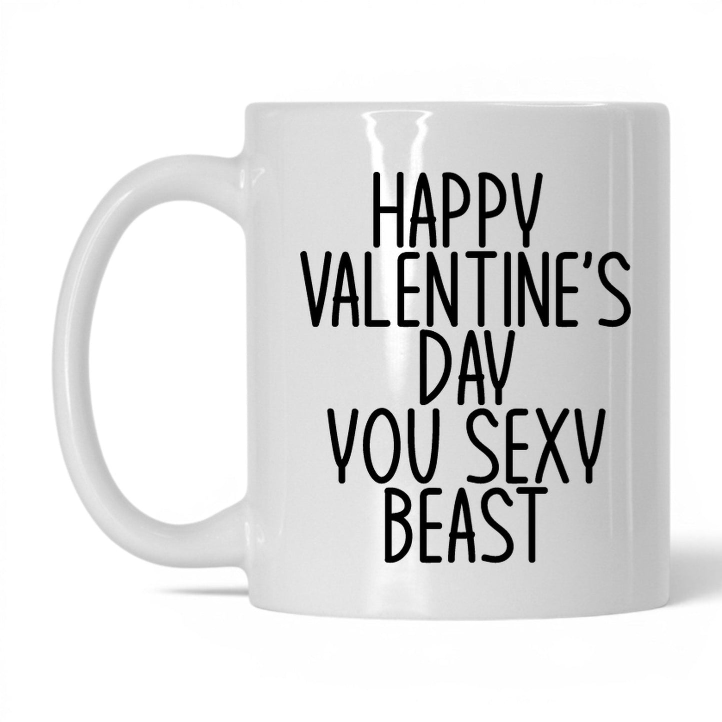 Happy Valentine's Sexy Beast Mug – 11oz White Mug
