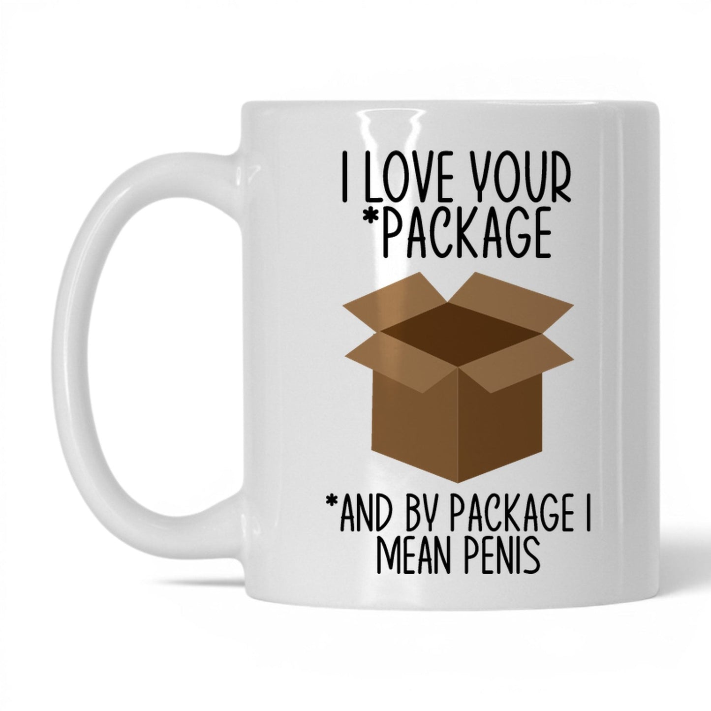 I Love Your Package Mug – 11oz White Mug