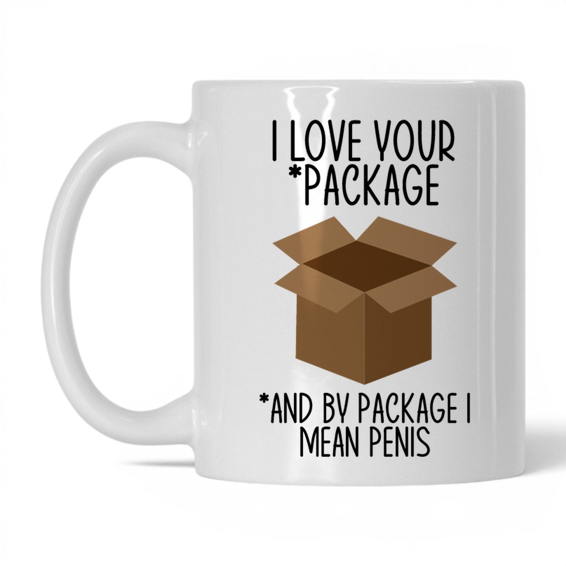I Love Your Package Mug – 11oz White Mug