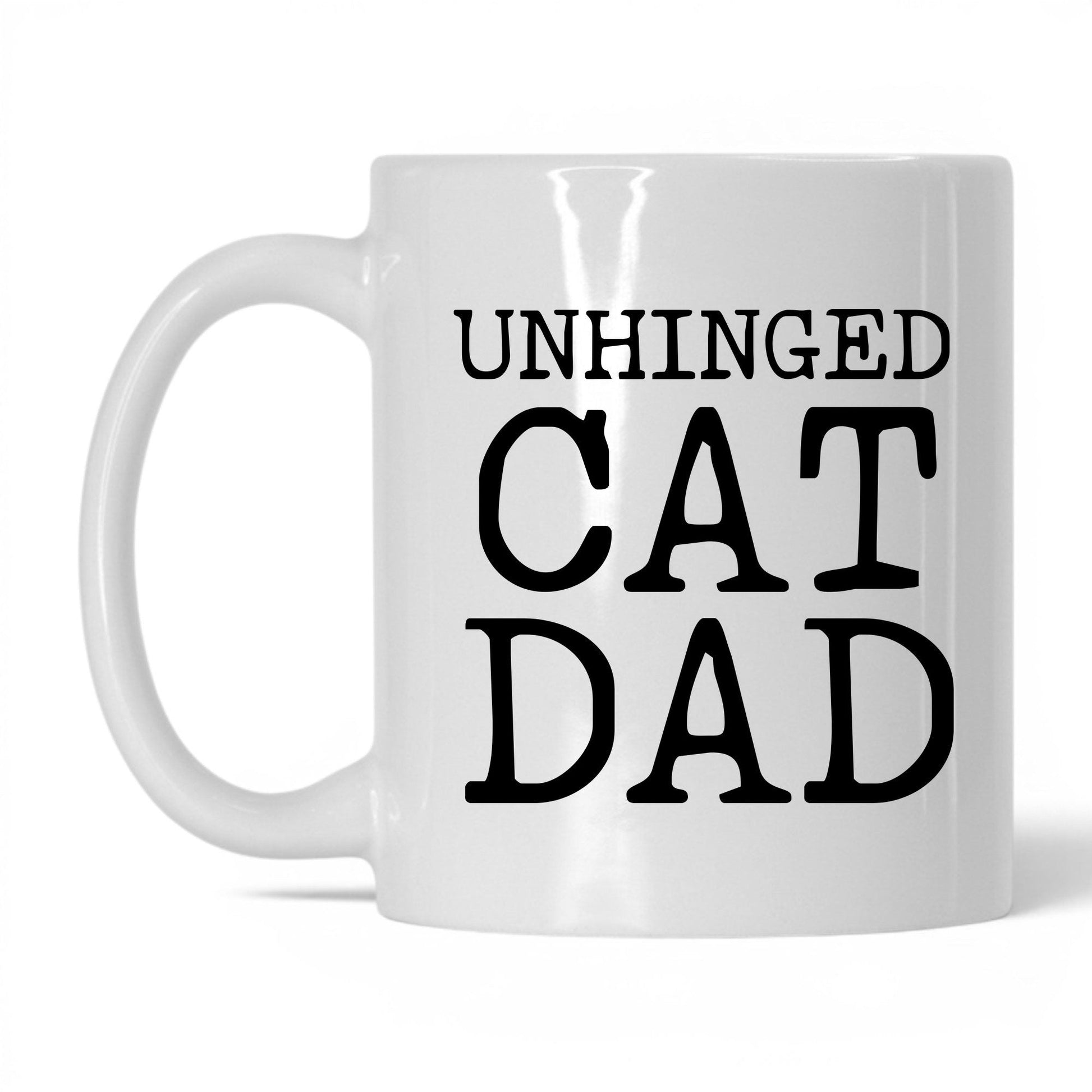 Unhinged Cat Dad 11oz white coffee mug