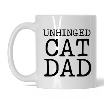 Unhinged Cat Dad 11oz white coffee mug